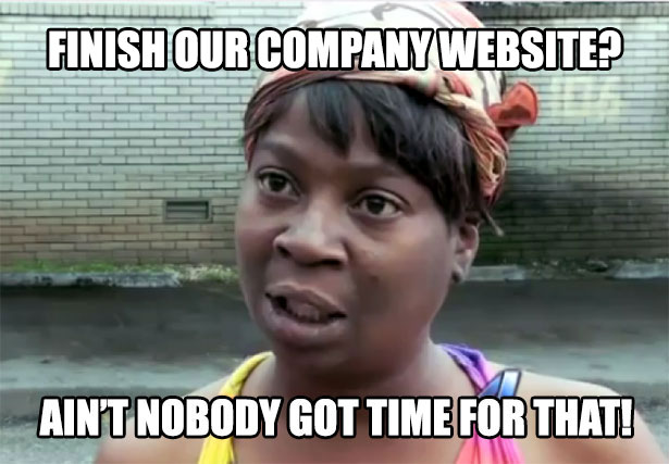 Ain't Nobody Got Time for Under Construction Pages